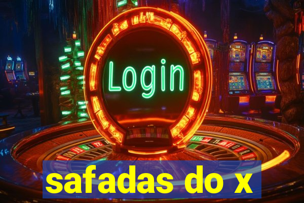 safadas do x